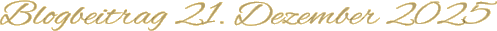 Blogbeitrag 21. Dezember 2025
