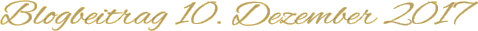 Blogbeitrag 10. Dezember 2017